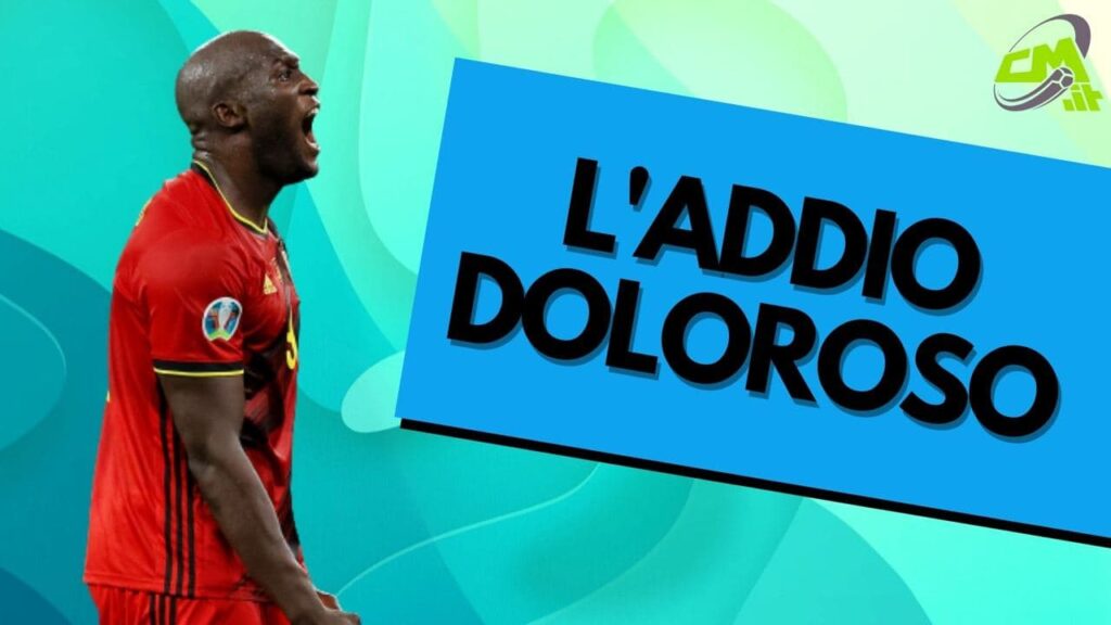 L'addio doloroso Lukaku