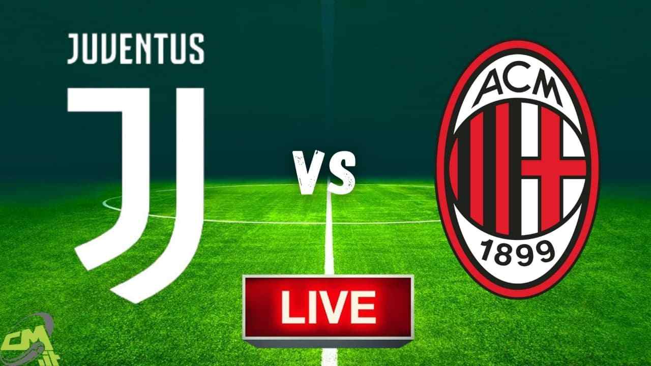 CMIT TV | Super Live Juventus-Milan: SEGUI LA DIRETTA